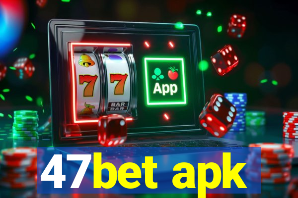 47bet apk